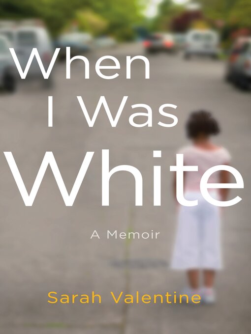 Title details for When I Was White by Sarah Valentine - Available